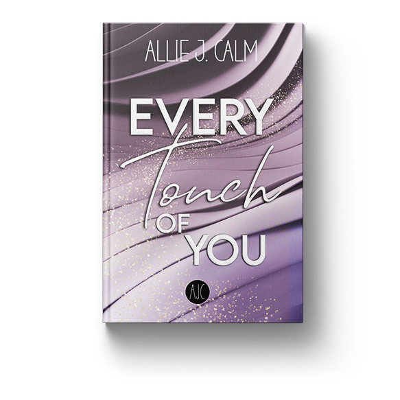 EVERY Touch OF YOU